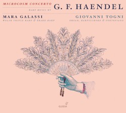 Microcosm Concerto by G. F. Haendel ;   Mara Galassi ,   Giovanni Togni