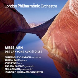 Des canyons aux étoiles by Messiaen ;   London Philharmonic Orchestra ,   Christoph Eschenbach