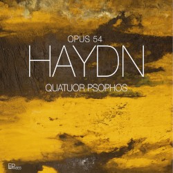 Opus 54 by Haydn ;   Quatuor Psophos