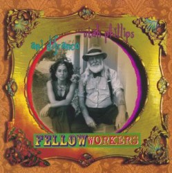 Fellow Workers by Utah Phillips  and   Ani DiFranco