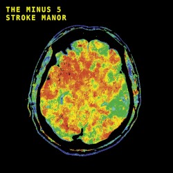 Stroke Manor by The Minus 5