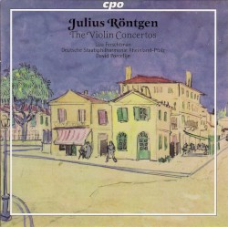 The Violin Concertos by Julius Röntgen ;   Liza Ferschtman ,   Deutsche Staatsphilharmonie Rheinland‐Pfalz ,   David Porcelijn