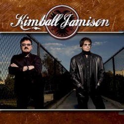 Kimball Jamison by Jimi Jamison  &   Bobby Kimball