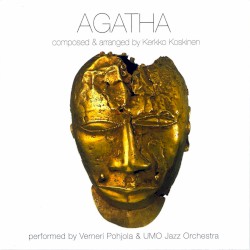 Agatha by Kerkko Koskinen ,   Verneri Pohjola  &   UMO Jazz Orchestra