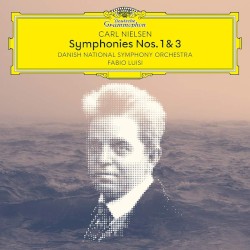 Symphonies Nos. 1 & 3 by Carl Nielsen ;   Danish National Symphony Orchestra ,   Fabio Luisi