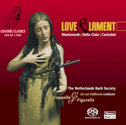Love & Lament by Capella Figuralis ,   Netherlands Bach Society ,   Jos van Veldhoven