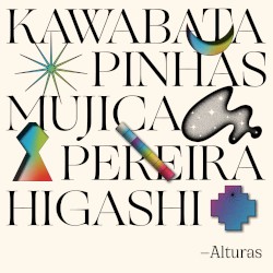 Alturas by Kawabata ,   Pinhas ,   Mujica ,   Pereira ,   Higashi