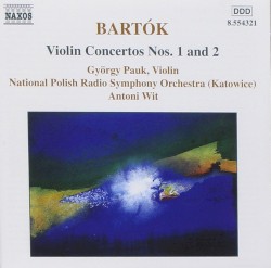 Violin Concertos Nos. 1 & 2 by Béla Bartók ;   György Pauk ,   Narodowa Orkiestra Symfoniczna Polskiego Radia w Katowicach ,   Antoni Wit