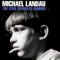 The Star Spangled Banner by Michael Landau