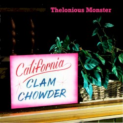 California Clam Chowder by Thelonious Monster