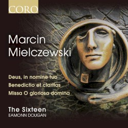 Marcin Mielczewski by Marcin Mielczewski ,   The Sixteen  &   Eamonn Dougan