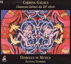Carmina Gallica: Chansons latines du XIIe siècle by Diabolus in Musica ,   Antoine Guerber