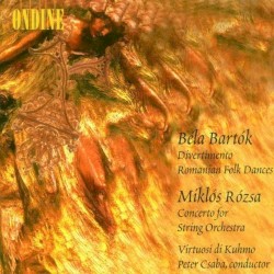 Divertimento / Romanian Folk Dances / Concerto for String Orchestra (Virtuosi di Kuhmo feat. conductor: Petér Csaba) by Bartók  /   Rózsa