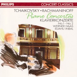 Piano Concertos by Tchaikovsky ,   Rachmaninoff ;   Werner Haas ,   Eliahu Inbal