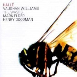 The Wasps by Vaughan Williams ;   Hallé Orchestra ,   Mark Elder ,   Henry Goodman