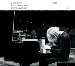 Trios by Carla Bley  /   Andy Sheppard  /   Steve Swallow