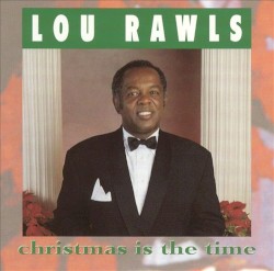 Christmas is the Time by Lou Rawls