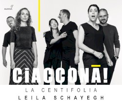 Ciaccona! by La Centifolia ,   Leila Schayegh