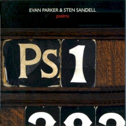 Psalms by Evan Parker  &   Sten Sandell