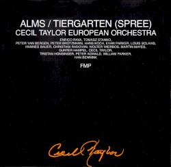 Alms / Tiergarten (Spree) by Cecil Taylor European Orchestra