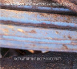 Octave of the Holy Innocents by Jonas Hellborg  with   Buckethead  and   Michael Shrieve