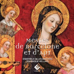 Messes de Barcelone et d'Apt by Ensemble Gilles Binchois ,   Dominique Vellard