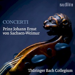 Concerti by Prinz Johann Ernst von Sachsen-Weimar ;   Thüringer Bach Collegium