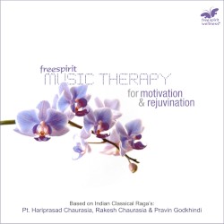 Music Therapy - For Motivation & Rejuvenation by Pandit Hariprasad Chaurasia ,   Rakesh Chaurasia  &   Pravin Godkhindi
