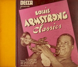 Louis Armstrong Classics by Louis Armstrong And His Orchcestra; Louis Armstrong; Daugherty; Reynolds; Neiburg