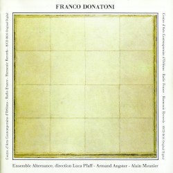 Franco Donatoni by Franco Donatoni ;   Ensemble Alternance ,   Luca Pfaff ,   Armand Angster ,   Alain Meunier