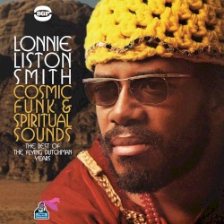 Cosmic Funk & Spiritual Sounds: The Flying Dutchman Masters by Lonnie Liston Smith