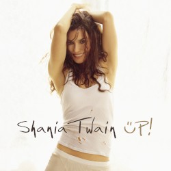 Up! by Shania Twain
