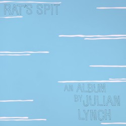 Rat’s Spit by Julian Lynch