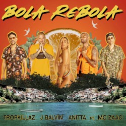 Bola rebola by Tropkillaz ,   J Balvin  &   Anitta  ft.   Mc Zaac