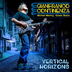 Vertical Horizons by Gianfranco Continenza ,   Michael Manring  &   Oreste Sbarra