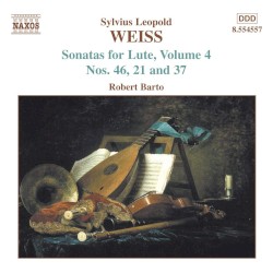 Sonatas for Lute, Volume 4: Nos. 46, 21 and 37 by Sylvius Leopold Weiss ;   Robert Barto