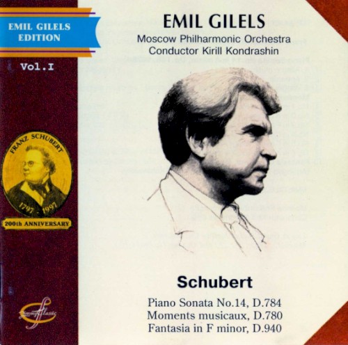 Emil Gilels Edition, vol. I: Piano Sonata no. 14, D. 784 / Moments musicaux, D. 780 / Fantasia in F minor, D. 940