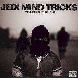Violence Begets Violence by Jedi Mind Tricks