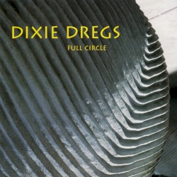 Full Circle by Dixie Dregs