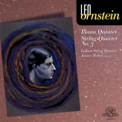 Piano Quintet - String Quartet No. 3 by Leo Ornstein ;   Lydian String Quartet ,   Janice Weber