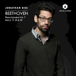 Piano Sonatas Vol. 7: Nos 2, 17, 20 & 30 by Beethoven ;   Jonathan Biss