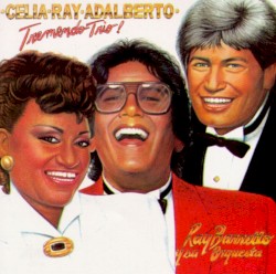 Tremendo trío by Celia ,   Ray  &   Adalberto