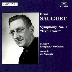 Symphony No. 1, "Expiatoire" by Henri Sauguet ;   Moscow Symphony Orchestra ,   Antonio de Almeida