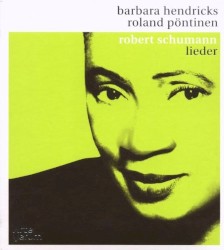 Lieder by Robert Schumann ;   Barbara Hendricks ,   Roland Pöntinen