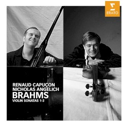 Violin Sonatas 1-3 by Brahms ;   Renaud Capuçon ,   Nicholas Angelich