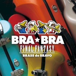 BRA★BRA FINAL FANTASY / BRASS de BRAVO by 植松伸夫