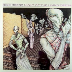 Night of the Living Dregs by Dixie Dregs