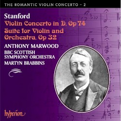 The Romantic Violin Concerto, Volume 2: Violin Concerto in D, op. 74 / Suite for Violin and Orchestra, op. 32 by Stanford ;   Anthony Marwood ,   BBC Scottish Symphony Orchestra ,   Martyn Brabbins