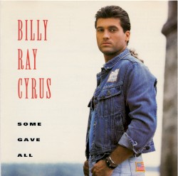 Some Gave All by Billy Ray Cyrus