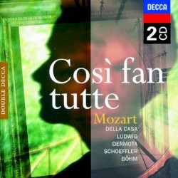 Così fan tutte by Mozart ;   Lisa della Casa ,   Christa Ludwig ,   Anton Dermota ,   Paul Schöffler ,   Karl Böhm